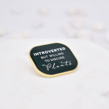 Load image into Gallery viewer, Introverted Plant Enamel Pin