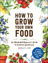 Load image into Gallery viewer, How to Grow Your Own Food by Angela S. Judd
